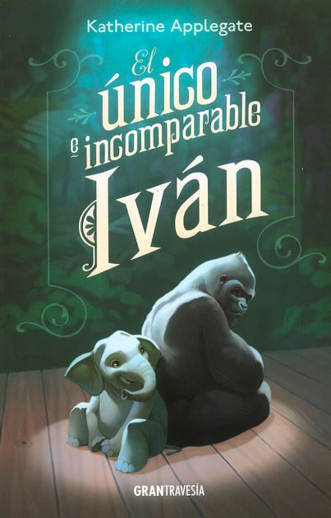 EL UNICO E INCOMPARABLE IVAN.. | Katherine Applegate