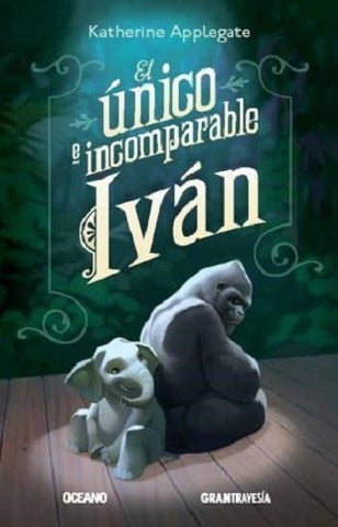 EL UNICO E INCOMPARABLE IVAN.. | Katherine Applegate