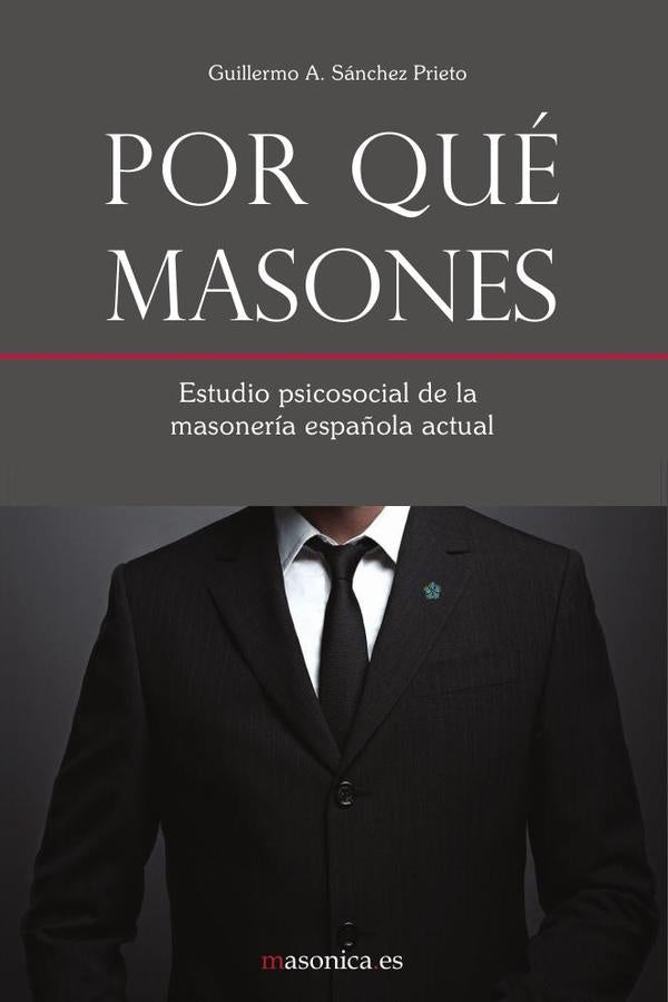 Por qué masones | Guillermo A. Sánchez Prieto