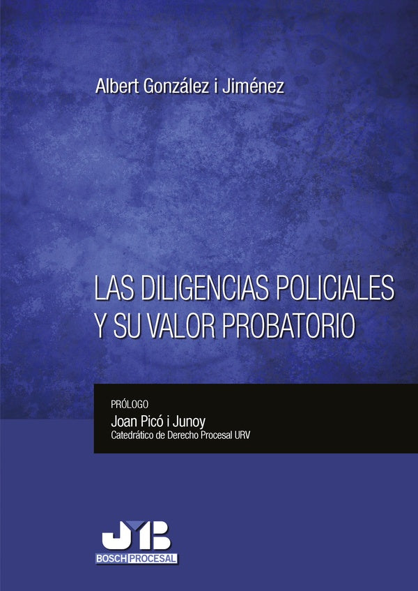 Las diligencias policiales y su valor probatorio | ALBERT GONZÁLEZ I JIMÉNEZ