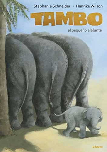 Tambo. El pequeño elefante | Stephanie Schneider