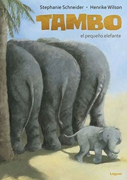 Tambo. El pequeño elefante | Stephanie Schneider