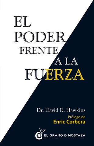 EL PODER FRENTE A LA FUERZA.. | Dr David  R. Hawkins