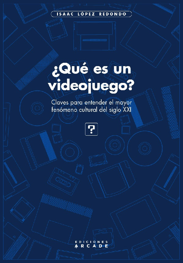 ¿Qué es un videojuego? | Isaac López Redondo