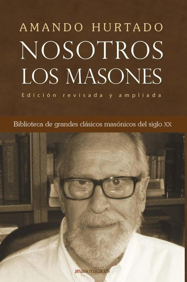 Nosotros, los masones | Amando Hurtado
