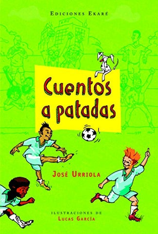 Cuentos a patadas | José  Urriola