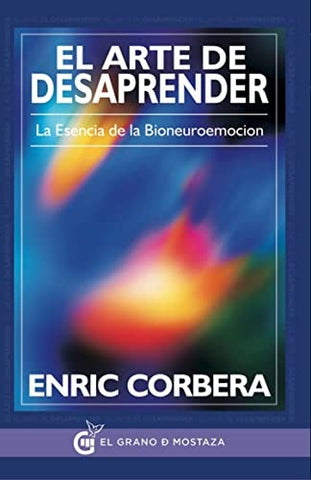 EL ARTE DE DESAPRENDER.. | Enric Corbera