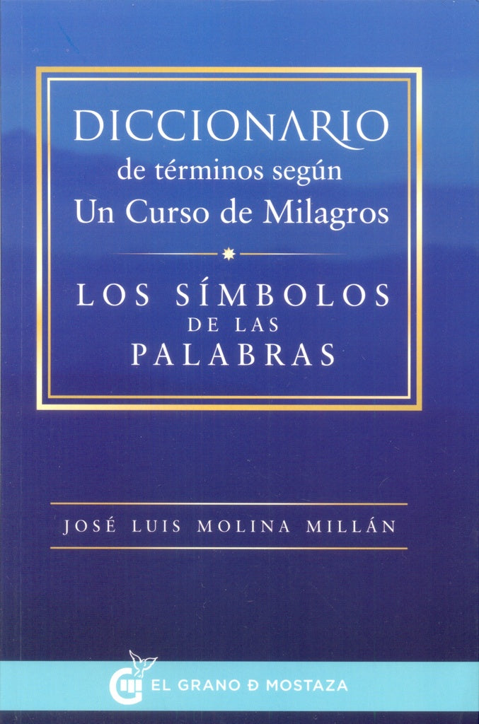 DICCIONARIO DE TERMINOS SEGUN UN CURSO DE MILAGROS | José Luis Molina