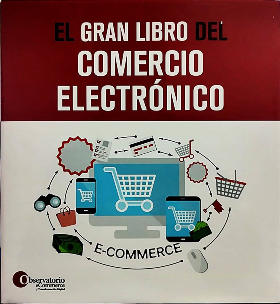 El gran libro del comercio electrónico | Observatorio eCommerce y Transformación Digital