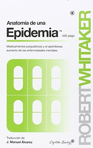 ANATOMIA DE UNA EPIDEMIA.. | Robert Whitaker