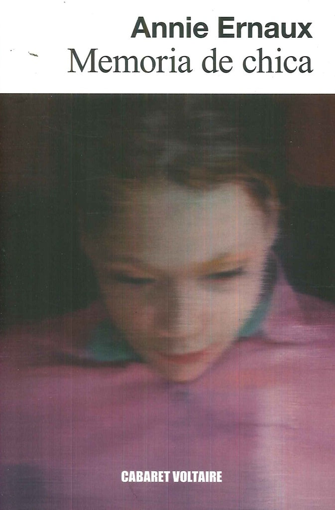 MEMORIA DE CHICA.. | Annie Ernaux