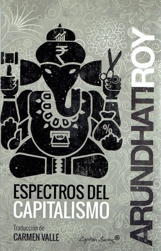 Espectros del capitalismo | Arundhati Roy