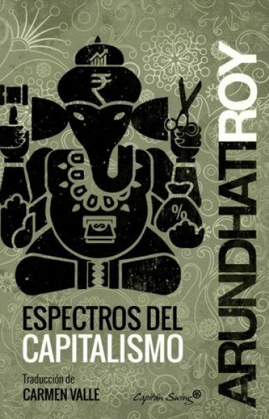 Espectros del capitalismo | Arundhati Roy