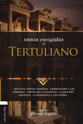 Obras escogidas de Tertuliano | Alfonso Ropero