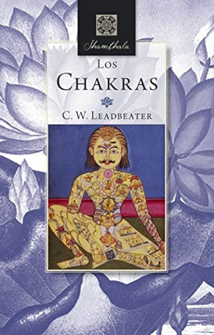 LOS CHAKRAS.. | Charles W. Leadbeater