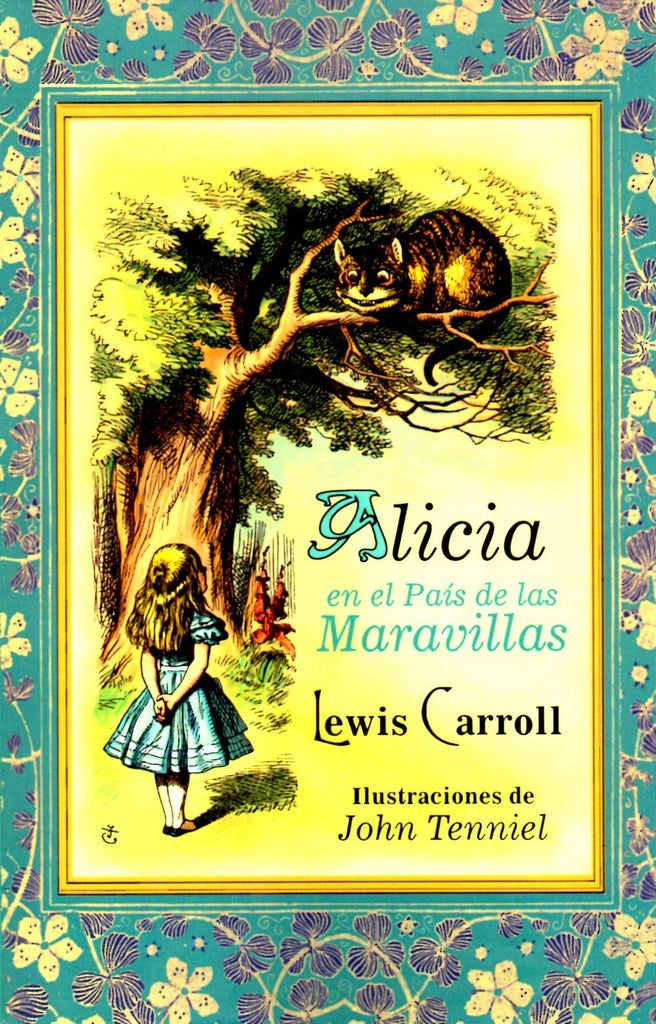 ALICIA EN EL PAIS DE LAS MARAVILLAS.. | LEWIS CARROLL