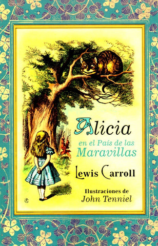 ALICIA EN EL PAIS DE LAS MARAVILLAS.. | LEWIS CARROLL