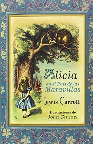 ALICIA EN EL PAIS DE LAS MARAVILLAS.. | LEWIS CARROLL
