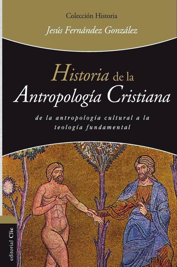 Historia de la antropología cristiana | Jesús Fernández González
