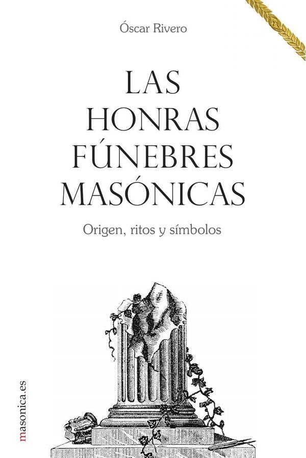Las honras fúnebres masónicas | Óscar Rivero