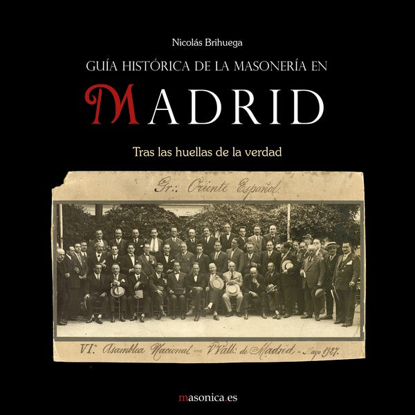 Guía histórica de la masonería en Madrid | Nicolás Brihuega