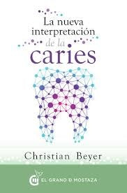 LA NUEVA INTERPRETACION DE LA CARIES (CON DETALLES).. | CHRISTIAN BEYER