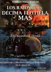 LOS RAIDS DE LA DECIMA FLOTILLA MAS.. | ESTEBAN  PEREZ BOLIVAR