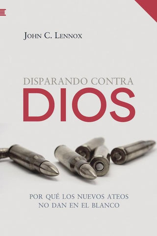 Disparando contra Dios | John Lennox