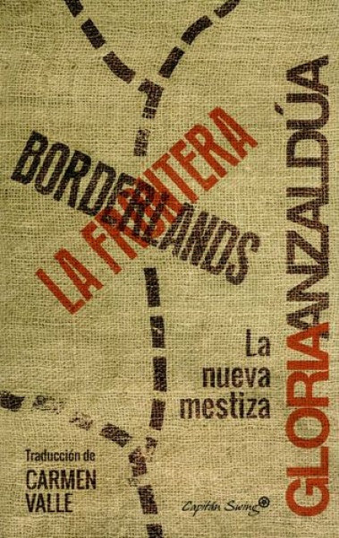 La frontera Borderlands. | Gloria Anzaldúa