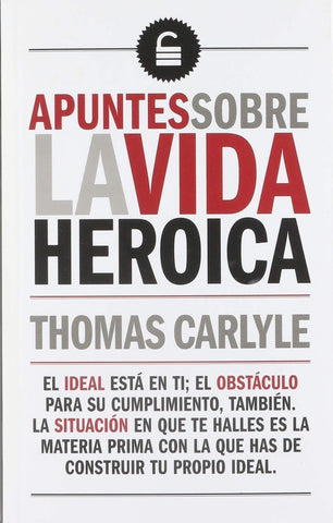 APUNTES SOBRE LA VIDA HEROICA | Thomas  Carlyle