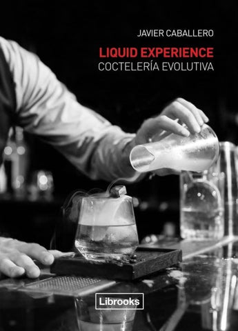 Liquid Experience. Cocteleria Evolutiva | Javier  Caballero