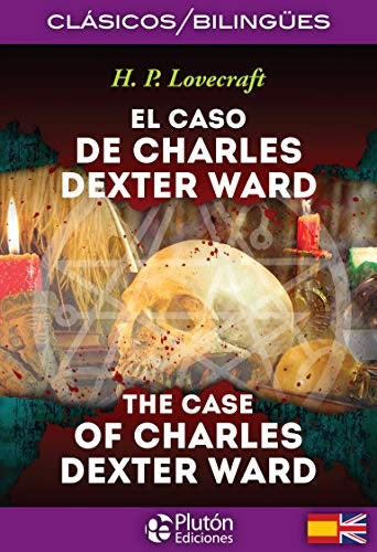 EL CASO DE CHARLES DEXTER WARD / THE CASE OF CHARLES DEXTER WARD.. | H. P. Lovecraft