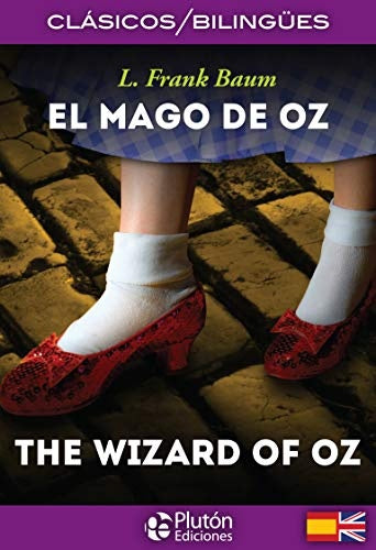 EL MAGO DE OZ / THE WIZARD OF OZ (ED. BILINGÜE ESPAÑOL-INGLES).. | Baum Lyman Frank