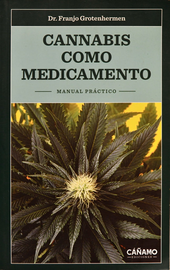 CANNABIS COMO MEDICAMENTO.. | FRANJO GROTENHERMEN