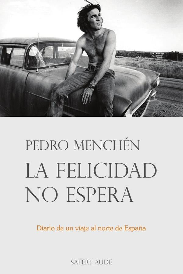 La felicidad no espera | Pedro Menchén