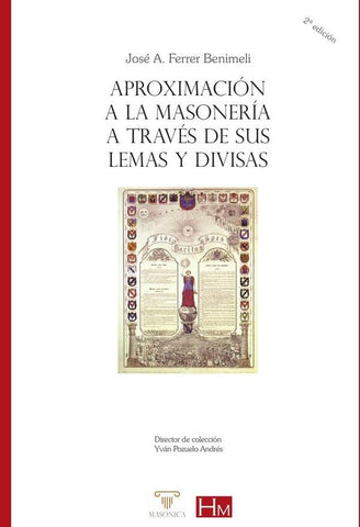 Aproximación a la masonería a través de sus lemas y divisas | José A. Ferrer Benimeli