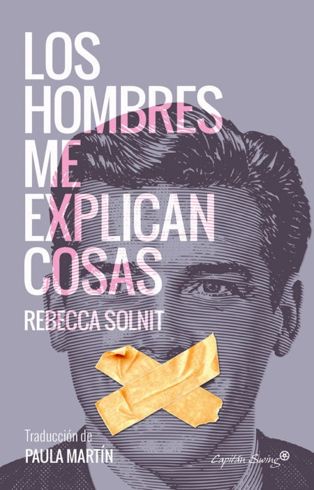 LOS HOMBRES ME EXPLICAN COSAS | REBECCA  SOLNIT