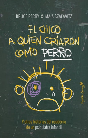 El chico a quién criaron como perro | Perry, Szalavitz