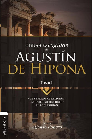 Obras escogidas de Augustín de Hipona, Tomo 1 | Alfonso Ropero
