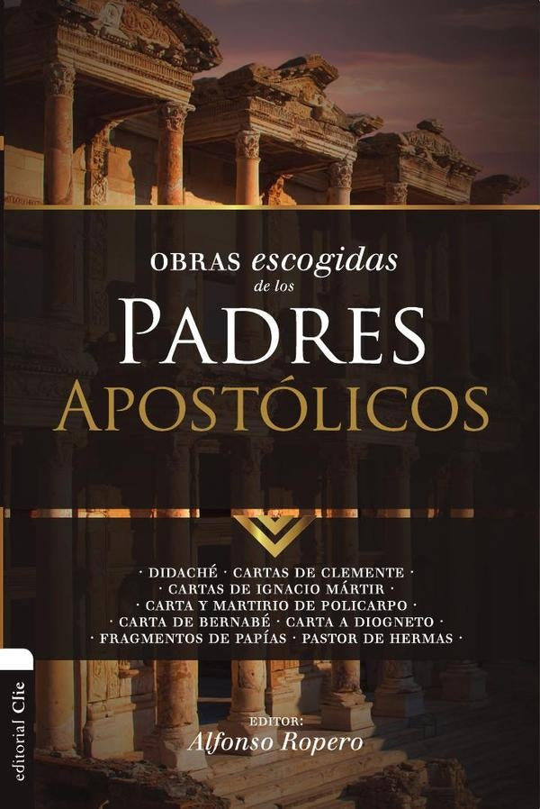 Obras escogidas de los Padres Apostólicos | Alfonso Ropero