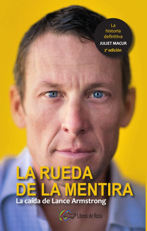 La rueda de la mentira. La caída de Lance Armstrong | Juliet Macur