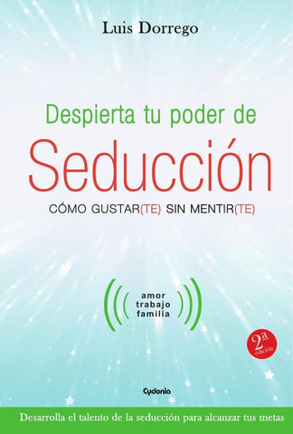 Despierta tu poder de seducción | Luis Dorrego
