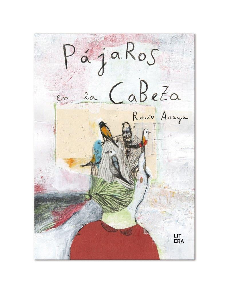PAJAROS EN LA CABEZA.. | Rocío  Araya Gutierrez