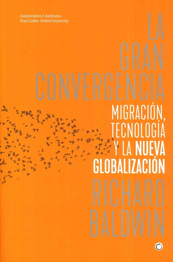 La gran convergencia | Richard Baldwin
