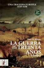 LA GUERRA DE LOS TREINTA AÑOS VOL I.. | PETER H. WILSON