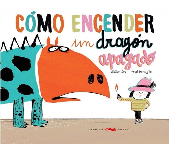 CÓMO ENCENDER UN DRAGÓN APAGADO..* | Didier  Lévy