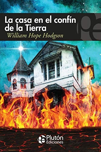 LA CASA EN EL CONFIN DE LA TIERRA.. | William Hope Hodgson