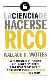 LA CIENCIA DE HACERSE RICO*.. | WALLACE D. WATTLES