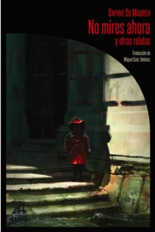 NO MIRES AHORA Y OTROS RELATOS.. | Daphne Du Maurier