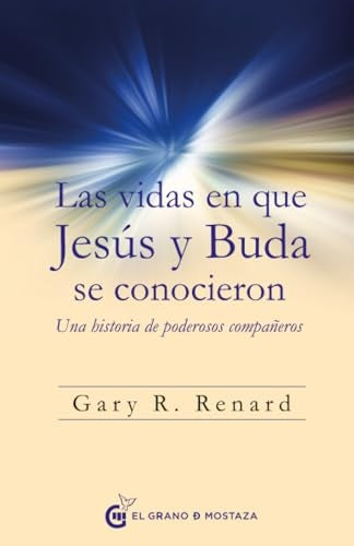 LAS VIDAS EN QUE JESUS Y BUDA SE CONOCIERON (CON DETALLES).. | GaryR. Renard